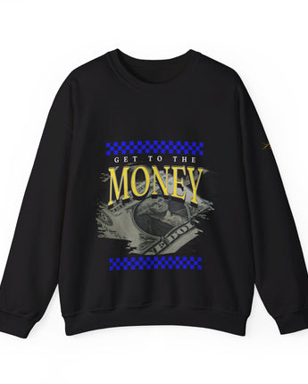 Get To The Money Sweatshirt