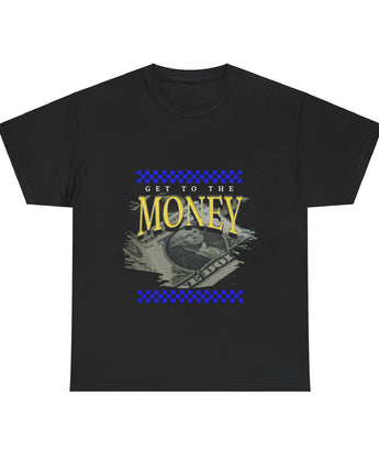 Get to the Money T-Shirt