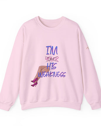 His Weakness Sweatshirt