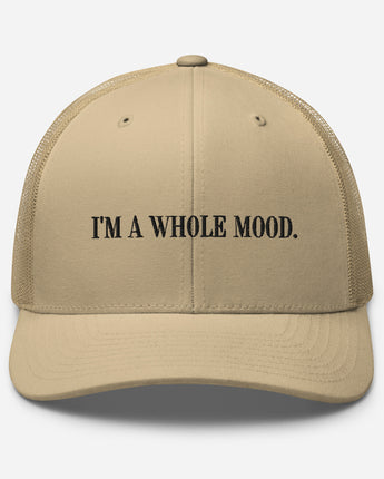 I'm A Whole Mood Trucker Cap